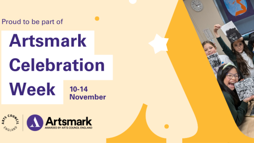 Graphic card for Artsmark Celebration Week, 10–14 November, with children showing artwork in a classroom and Artsmark logo.